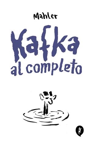 KAFKA AL COMPLETO | 9788419409768 | NICOLAS MAHLER | Universal Cómics