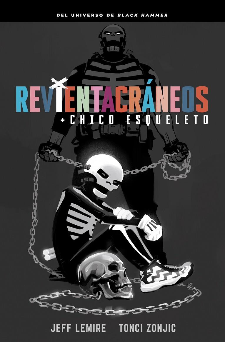 REVIENTACRÁNEOS Y EL CHICO ESQUELETO | 9788418909313 | TONCI ZONJIC - JEFF LEMIRE - STEVE WANDS | Universal Cómics