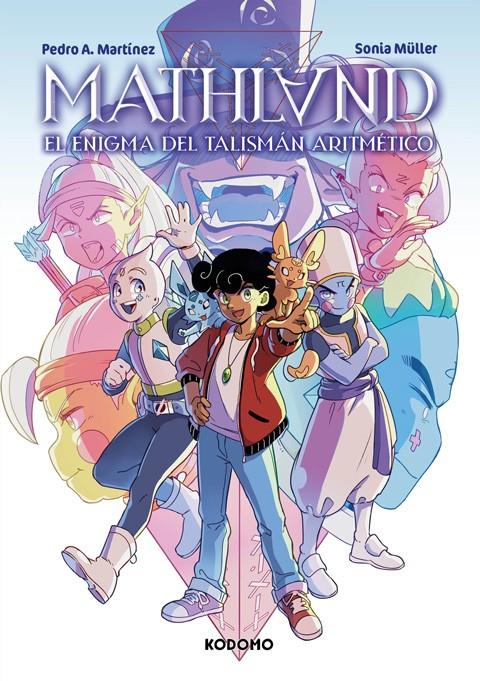 MATHLAND, EL ENIGMA DEL TALISMÁN ARITMÉTICO (PORTADA PROVISIONAL) | 9788419972446 | PEDRO ANTONIO MARTÍNEZ ORTIZ - SONIA MÜLLER | Universal Cómics