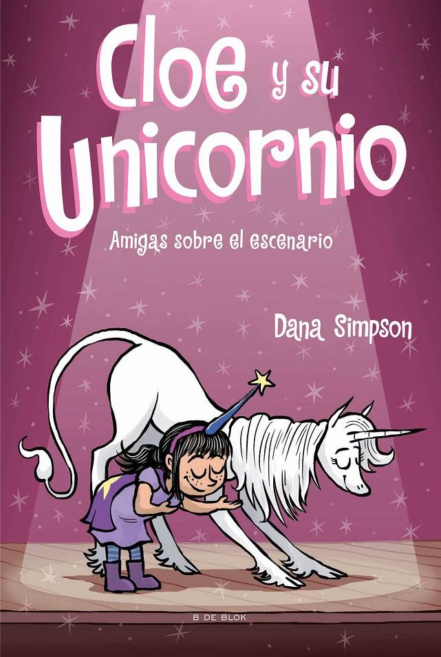 AMIGAS SOBRE EL ESCENARIO (CLOE Y SU UNICORNIO 7) | 9788418054624 | SIMPSON, DANA | Universal Cómics