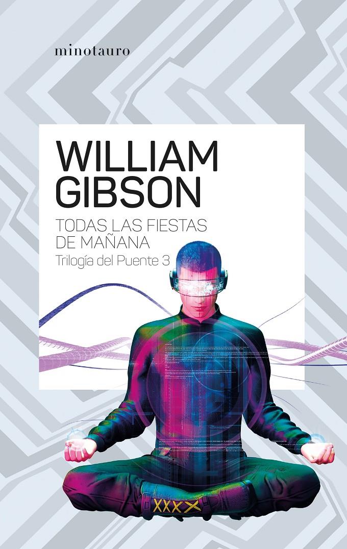TRILOGÍA DEL PUENTE Nº 03/03 TODAS LAS FIESTAS DE MAÑANA | 9788445009499 | WILLIAM GIBSON  | Universal Cómics