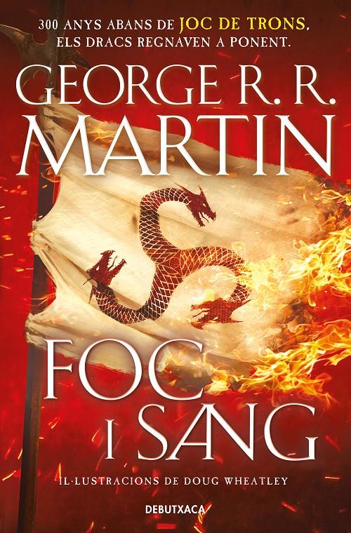 FOC I SANG (CANÇÓ DE GEL I FOC) | 9788418196553 | GEORGE R.R. MARTIN - DOUG WHEATLEY | Universal Cómics