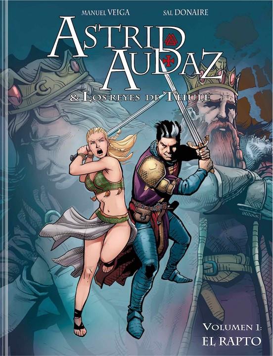 ASTRID, AUDAZ & LOS REYES DE THULE # 01 EL RAPTO | 9788412226010 | TIAGO BARSA - SAL DONAIRE - MANUEL VEIGA | Universal Cómics