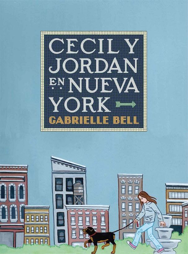 Cecil y Jordan en Nueva York, de Gabrielle Bell. Ediciones La cúpula.