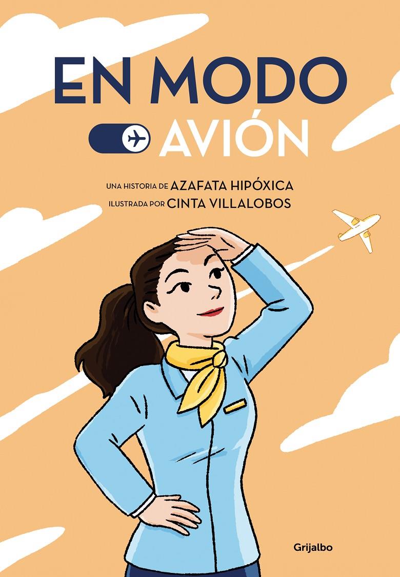EN MODO AVIÓN | 9788425359927 | AZAFATA HIPÓXICA,/VILLALOBOS, CINTA | Universal Cómics