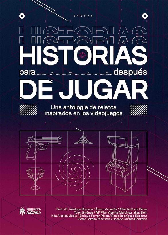 HISTORIAS PARA DESPUÉS DE JUGAR, UNA ANTOLOGÍA DE RELATOS INSPIRADOS EN LOS VIDEOJUEGOS | 9788417649777 | FLORENT GORGES | Universal Cómics