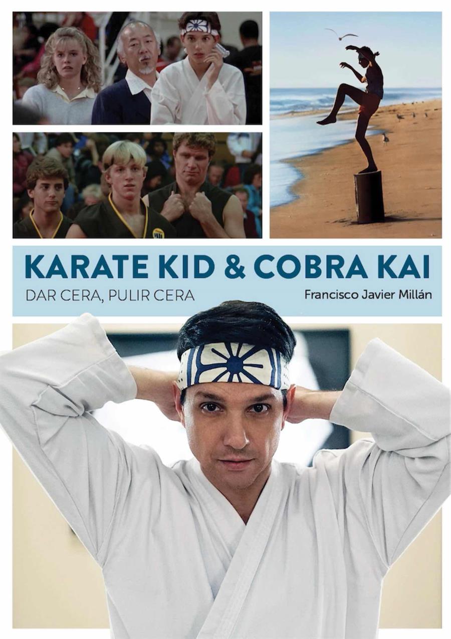 KARATE KID & COBRA KAI DAR CERA PULIR CERA | 9788418320583 | FRANCISCO JAVIER MILLAN | Universal Cómics