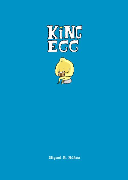 KING EGG | 9788493859794 | MIGUEL B. NUÑEZ | Universal Cómics