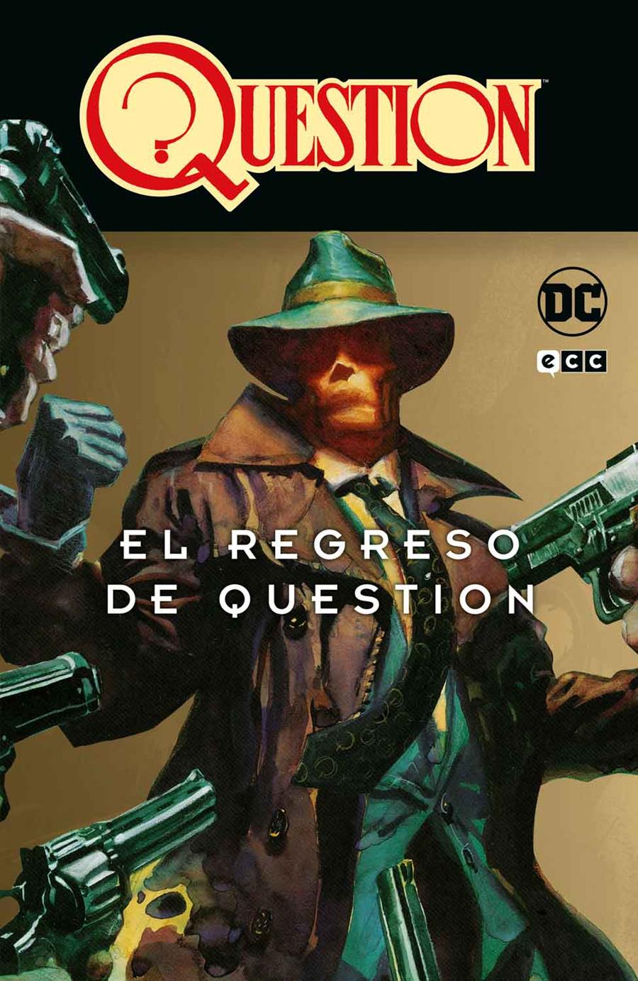 QUESTION, EL REGRESO DE QUESTION | 9788419325037 | DENNIS O´NEIL - DENYS COWAN - JOE QUESADA - MIKE BARON - VARIOS ARTISTAS | Universal Cómics