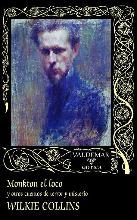 MONKTON EL LOCO Y OTROS CUENTOS DE TERROR Y MISTERIO | 9788477029458 | WILKIE COLLINS | Universal Cómics