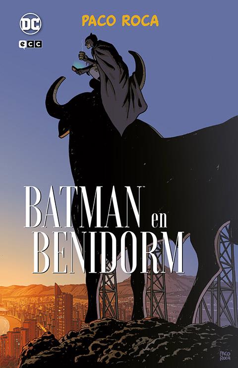 BATMAN EN BENIDORM DE PACO ROCA | 9788419733092 | PACO ROCA | Universal Cómics
