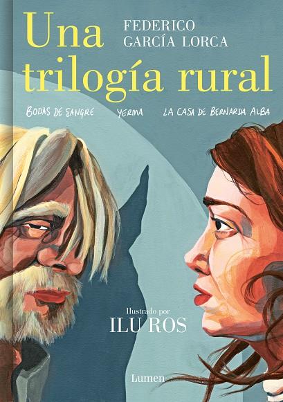 UNA TRILOGÍA RURAL, BODAS DE SANGRE, YERMA Y LA CASA DE BERNARDA ALBA | 9788426455604 | ROS, ILU | Universal Cómics
