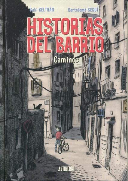HISTORIAS DEL BARRIO # 02 CAMINOS | 9788415685401 | GABI BELTRÁN - BARTOLOMÉ SEGUÍ | Universal Cómics