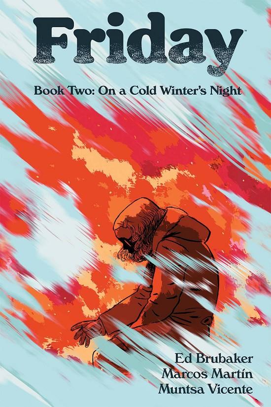 USA FRIDAY BOOK 2 ON A COLD WINTER´S NIGHT | 978153432459651599 | ED BRUBAKER - MARCOS MARTIN - MUNTSA VICENTE | Universal Cómics