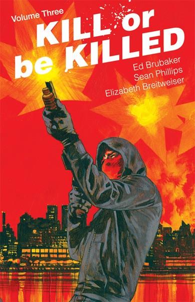 USA KILL OR BE KILLED TP VOL 03 | 978153430471051699 | ED BRUBAKER - SEAN PHILLIPS - ELISABETH BREITWEISER | Universal Cómics