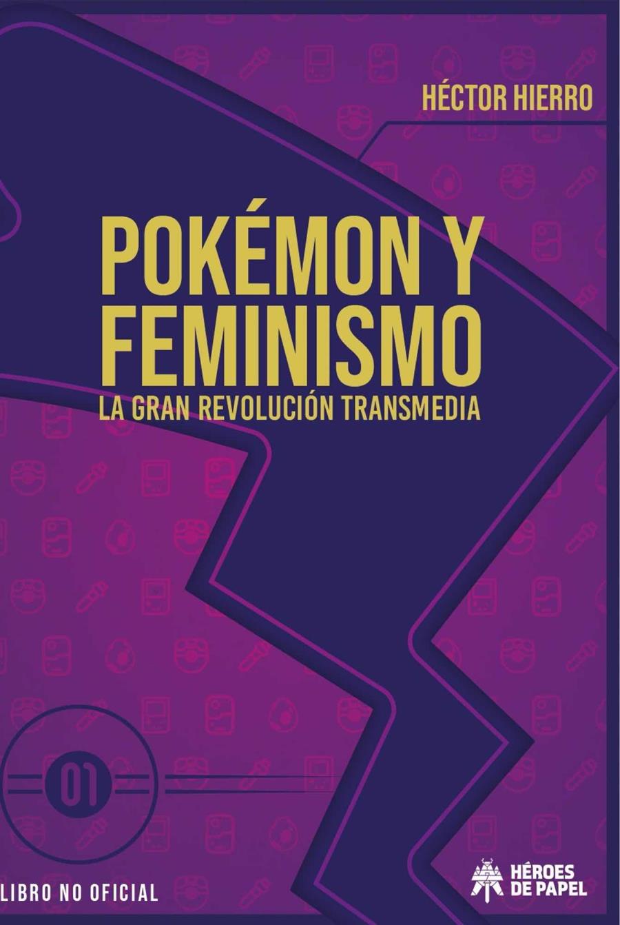 POKÉMON Y FEMINISMO, LA GRAN REVOLUCIÓN TRANSMEDIA | 9788419084149 | HÉCTOR HIERRO  | Universal Cómics