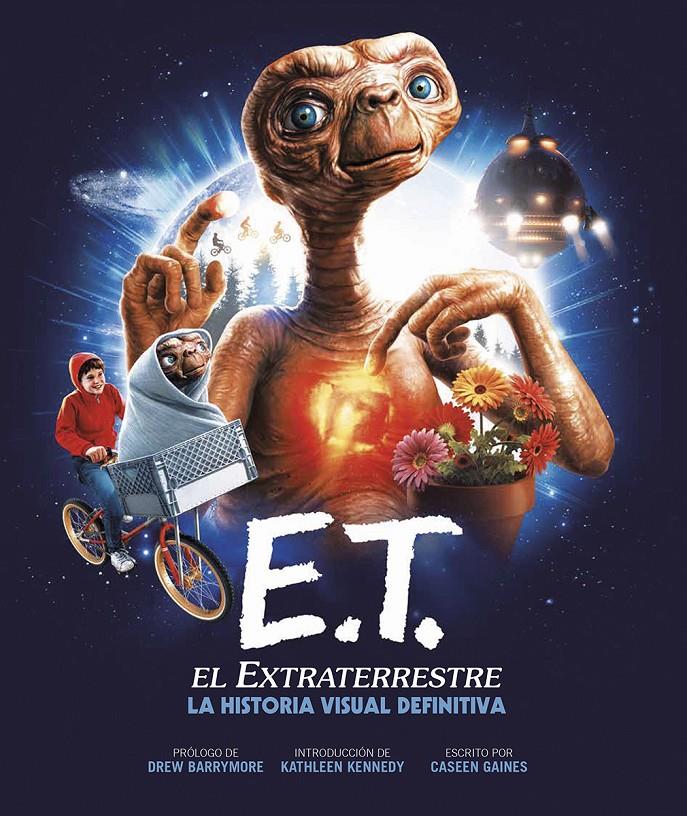 E.T. EL EXTRATERRESTRE, LA HISTORIA VISUAL DEFINITIVA | 9788467951578 | CASEEN GAINES | Universal Cómics