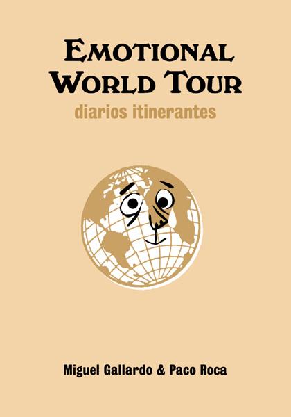 EMOTIONAL WORLD TOUR DIARIOS ITINERANTES | 9788492769049 | MIGUEL GALLARDO - PACO ROCA | Universal Cómics