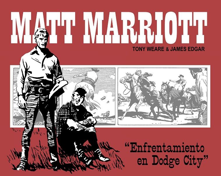 MATT MARRIOTT, ENFRENTAMIENTO EN DODGE CITY | 9789898355409 | TONY WEARE - JAMES EDGAR | Universal Cómics