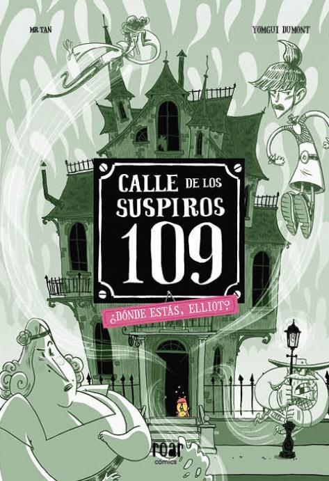 CALLE DE LOS SUSPIROS 109 # 03 ¿DÓNDE ESTÁS, ELLIOT? | 9788418609183 | MR. TAN - YOMGUI DUMONT | Universal Cómics