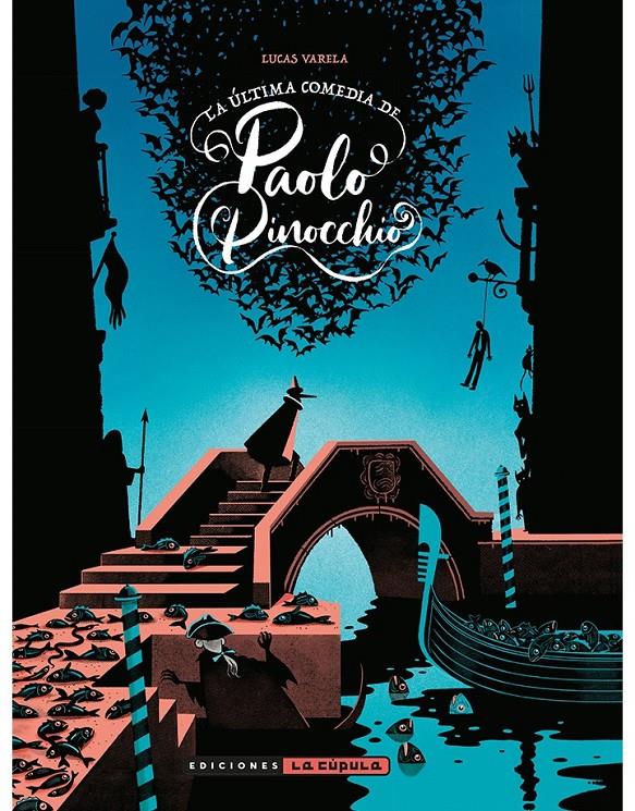 LA ÚLTIMA COMEDIA DE PAOLO PINOCCHIO | 9788418809491 | LUCAS VARELA | Universal Cómics