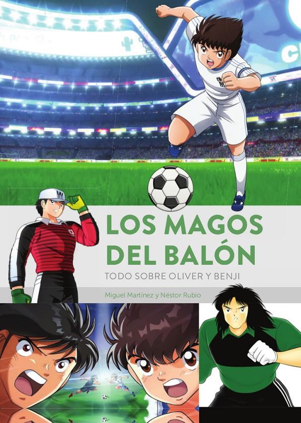 LOS MAGOS DEL BALÓN, TODO SOBRE OLIVER Y BENJI | 9788419790033 | MIGUEL MARTÍNEZ - NÉSTOR RUBIO | Universal Cómics