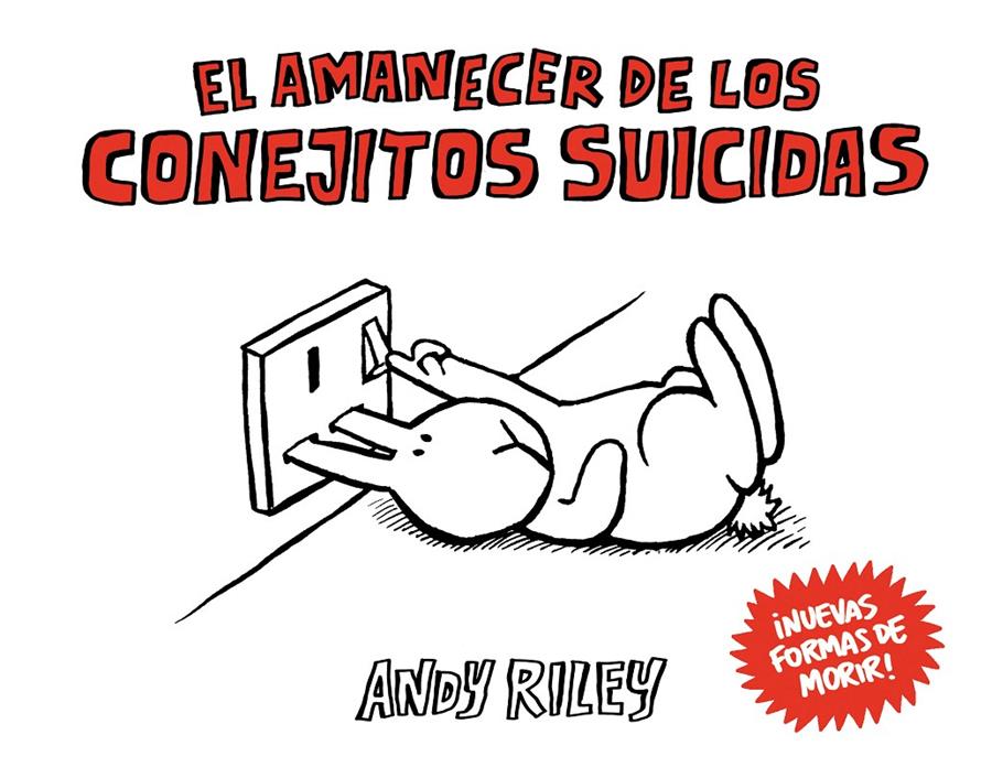 EL AMANECER DE LOS CONEJITOS SUICIDAS 4ª EDICIÓN | 9788492769933 | ANDY RILEY | Universal Cómics