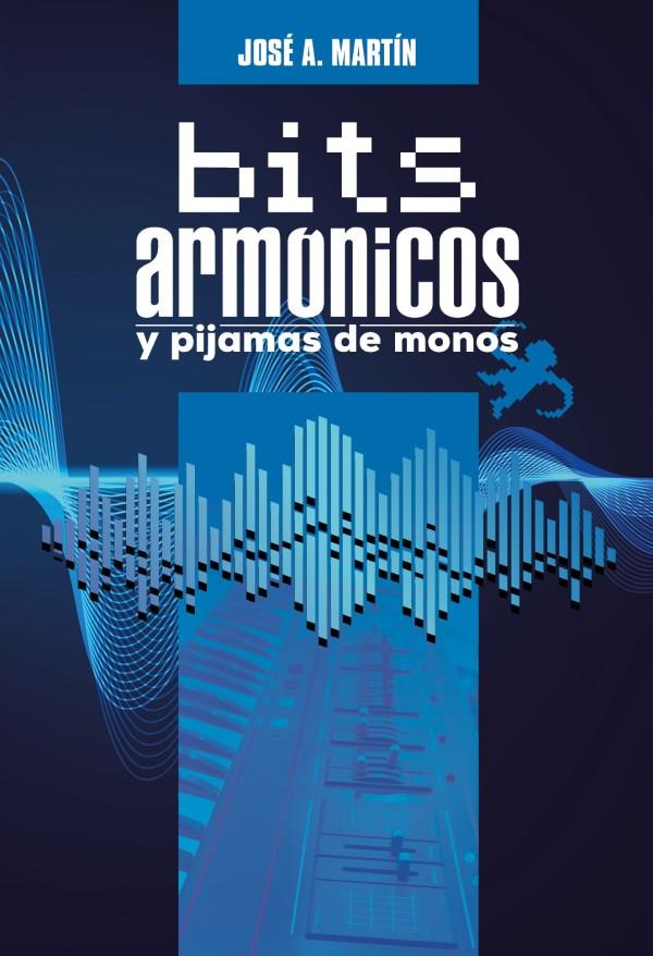BITS ARMÓNICOS Y PIJAMAS DE MONOS | 9788419380609 | JOSE A. MARTIN | Universal Cómics