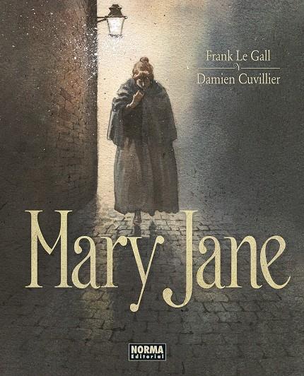 MARY JANE | 9788467956801 | FRANK LE GALL - DAMIEN CUVILLIER | Universal Cómics