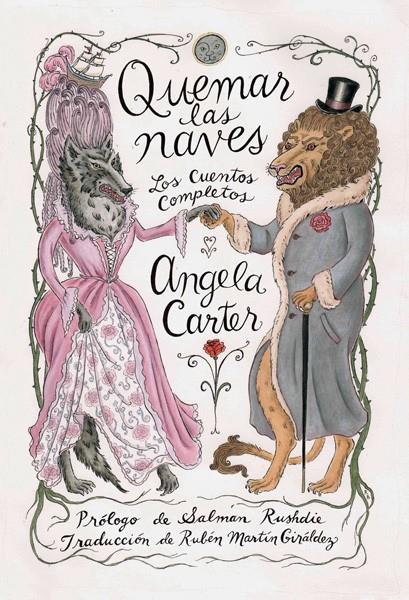 QUEMAR LAS NAVES LOS CUENTOS COMPLETOS DE ANGELA CARTER | 9788416677528 | ANGELA CARTER | Universal Cómics