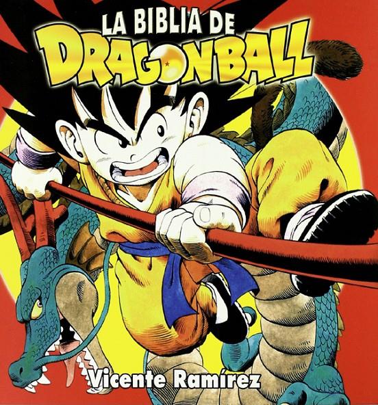 LA BIBLIA DE DRAGON BALL NUEVA EDICIÓN | 9788496121768 | VICENTE RAMÍREZ | Universal Cómics
