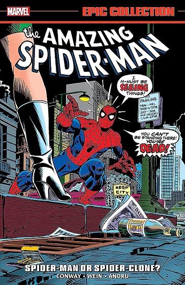 USA EPIC COLLECTION AMAZING SPIDER-MAN # 09 SPIDER-MAN OR SPIDER-CLONE? | 978130294874054499 | GERRY CONWAY - ROSS ANDRU - LEN WEIN | Universal Cómics