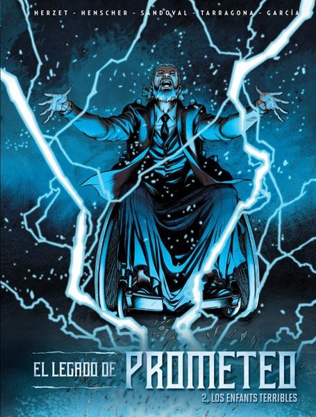 EL LEGADO DE PROMETEO # 02 LOS ENFANTS TERRIBLES | 9788467923179 | HENSCHER - EMMANUEL HERZET - RAFA SANDOVAL - JORDI TARRAGONA