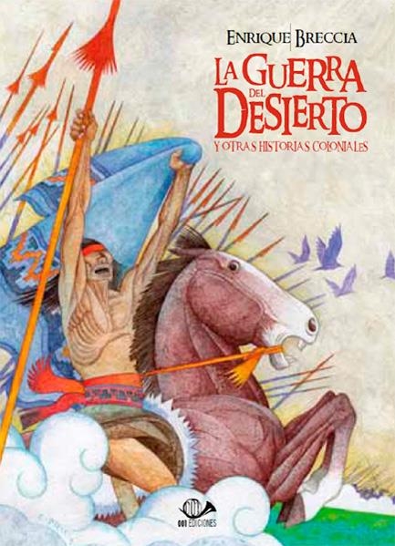 LA GUERRA DEL DESIERTO Y OTRAS HISTORIAS COLONIALES | 9788897846673 | ENRIQUE BRECCIA