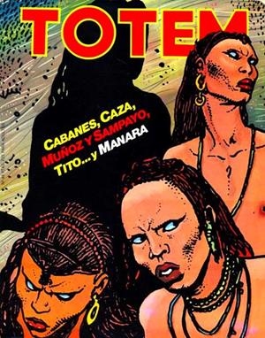 TOTEM NUEVA FRONTERA # 49 | 977021239000800049 | JOSE MUÑOZ - CARLOS SAMPAYO -  MILO MANARA - CAZA - MAX CABANESVARIOS AUTORES | Universal Cómics