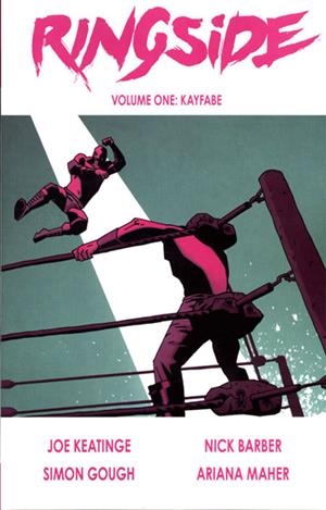 USA RINGSIDE TP VOL 01 KAYFABE | 978163215695250999 | JOE KEATINGE - NICK BARBER - SIMON GOUGH - ARIANA MAHER | Universal Cómics