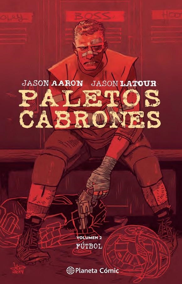 PALETOS CABRONES # 02 FÚTBOL | 9788416693528 | JASON AARON - JASON LATOUR | Universal Cómics