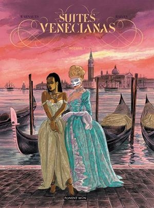 SUITES VENECIANAS INTEGRAL # 01 | 9781910856598 | ERIC WARNAUTS - GUY RAIVES | Universal Cómics