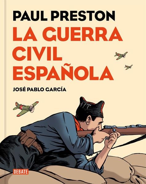 LA GUERRA CIVIL ESPAÑOLA | 9788499926032 | PAUL PRESTON - JOSÉ PABLO GARCÍA | Universal Cómics