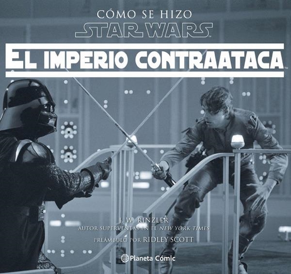 STAR WARS COMO SE HIZO EL IMPERIO CONTRAATACA | 9788416816729 | JONATAHAN W. RINZLER