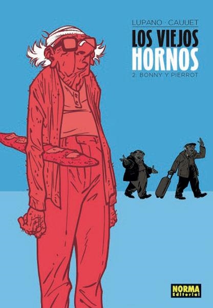 LOS VIEJOS HORNOS # 02 BONNY Y PIERROT | 9788467923773 | WILFRID LUPANO - PAUL CAUUET | Universal Cómics