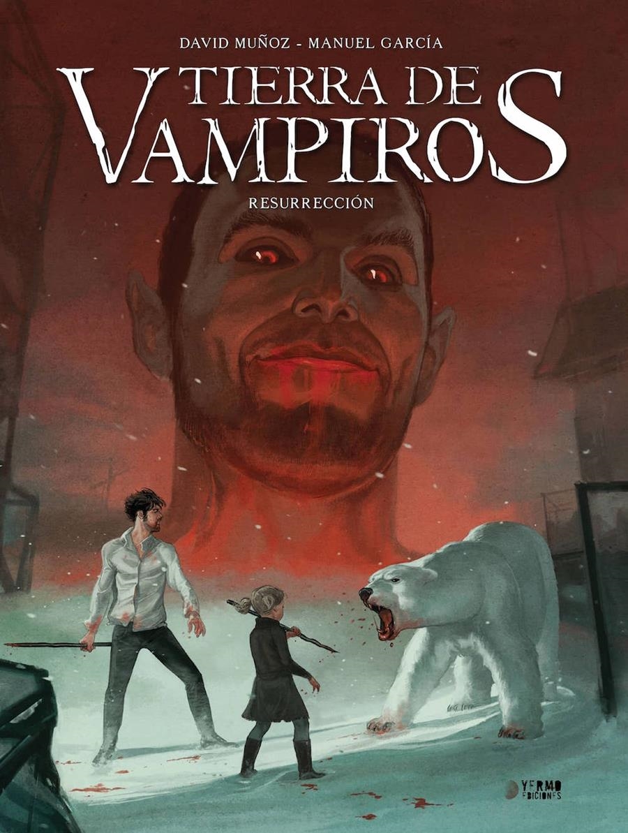 TIERRA DE VAMPIROS # 03 RESURRECIÓN | 9788416428694 | DAVID MUÑOZ - MANUEL GARCÍA | Universal Cómics