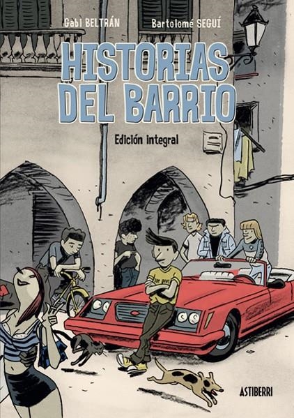 HISTORIAS DEL BARRIO EDICIÓN INTEGRAL | 9788416251841 | GABI BELTRÁN - BARTOLOMÉ SEGUÍ | Universal Cómics