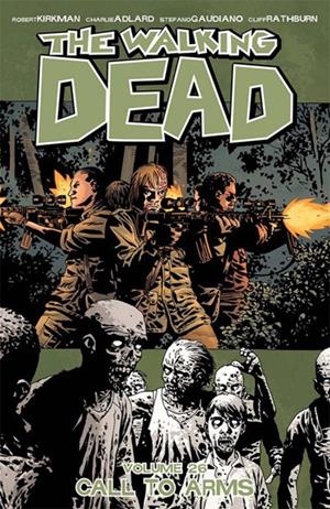 USA WALKING DEAD VOL 26 CALL TO ARMS TP | 978163215917551499 | ROBERT KIRKMAN  -  CHARLIE ADLARD - STEFANO GAUDIANO - CLIFF RATHBURN | Universal Cómics