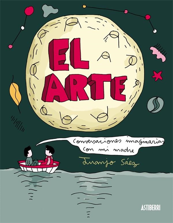 EL ARTE, CONVERSACIONES IMAGINARIAS CON MI MADRE | 9788416251735 | JUANJO SÁEZ | Universal Cómics