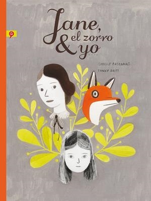 JANE, EL ZORRO Y YO | 9788416131259 | ISABELLE ARSENAULT - FANNY BRITT | Universal Cómics