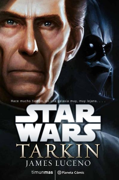 STAR WARS TARKIN | 9788416401680 | JAMES LUCENO | Universal Cómics