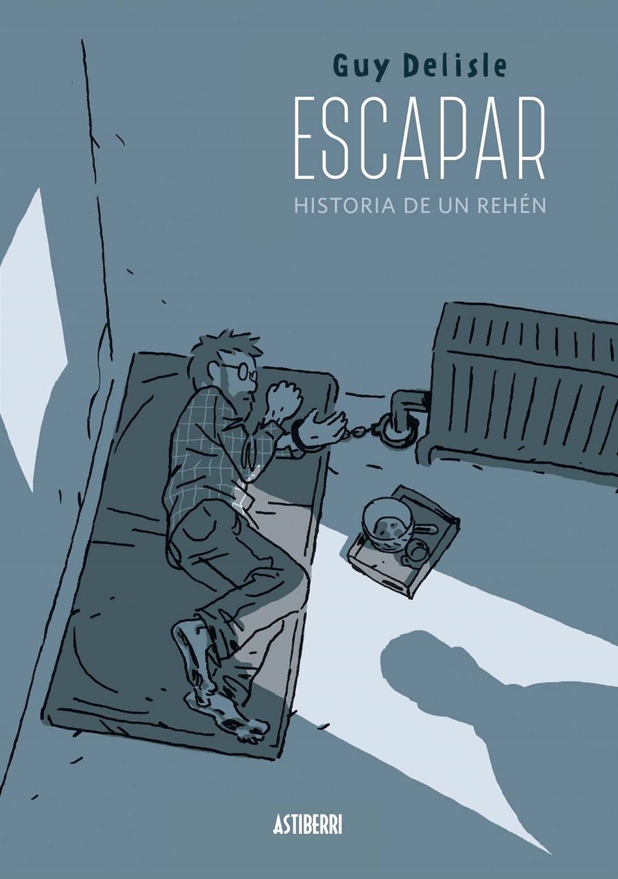 ESCAPAR, HISTORIA DE UN REHÉN | 9788416251759 | GUY DELISLE | Universal Cómics