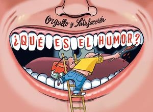 ORGULLO Y SATISFACCIÓN, ¿QUÉ ES EL HUMOR? | 9788416251889 | ALBERT MONTEYS - MANEL FONTDEVILA - BEA TORMO - LUIS BUSTOS - PACO ALCÁZAR | Universal Cómics