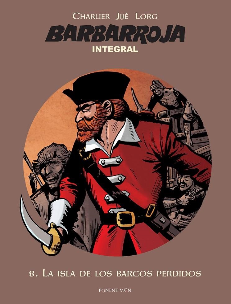 BARBARROJA INTEGRAL # 08 LA ISLA DE LOS BARCOS PERDIDOS | 9781910856673 | JEAN MICHEL CHARLIER - JIJÉ - LORG